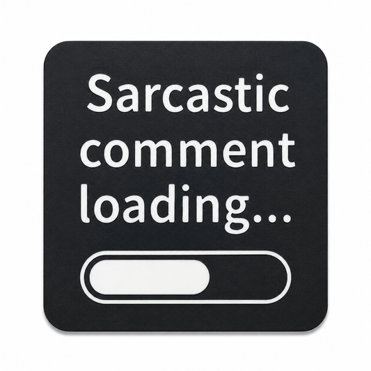 Sarcastic Comment Coaster